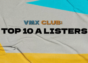 VMX Top 10 A-Listers – VMX Club