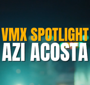 VMX Spotlight Azi Acosta – VMX Club