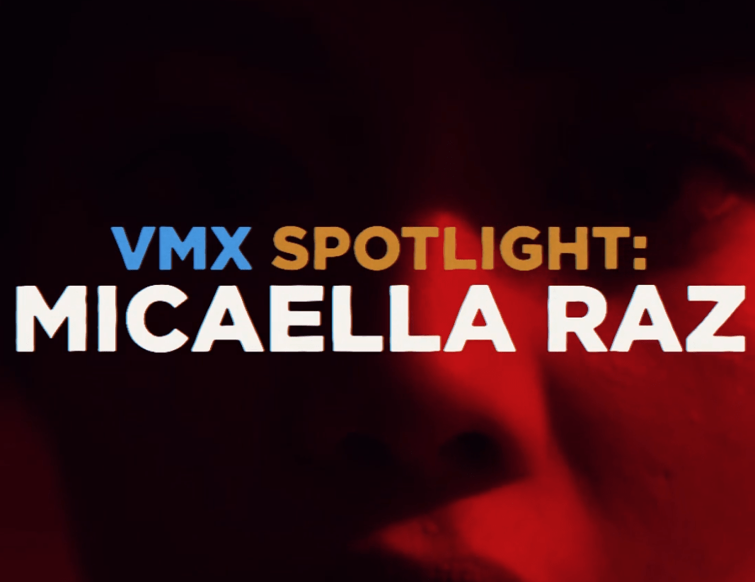 VMX Spotlight Micaella Raz – VMX Club